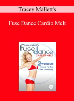 Tracey Mallett’s – Fuse Dance Cardio Melt