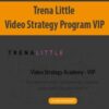 [Download Now] Trena Little – Video Strategy Program VIP