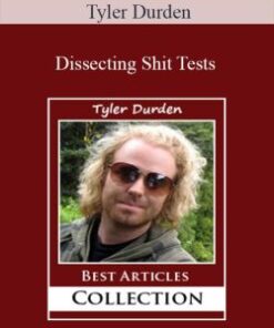 Tyler Durden – Dissecting Shit Tests