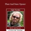 Tyler Durden – Plant And Stare Opener
