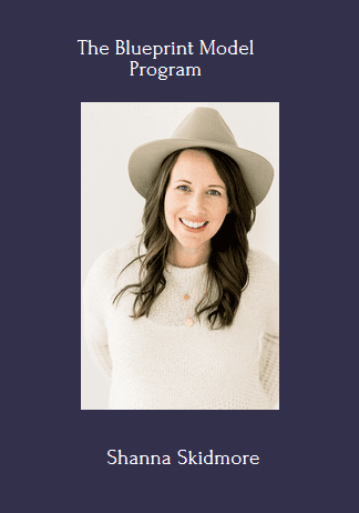 The Blueprint Model Program By Shanna Skidmore