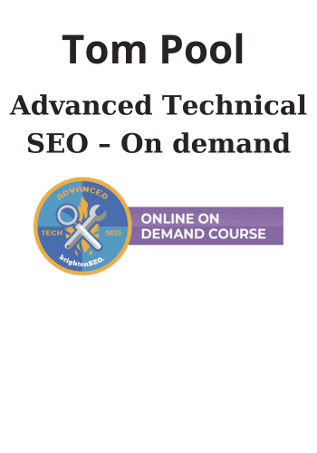 Advanced Technical SEO – On demand By Tom Pool