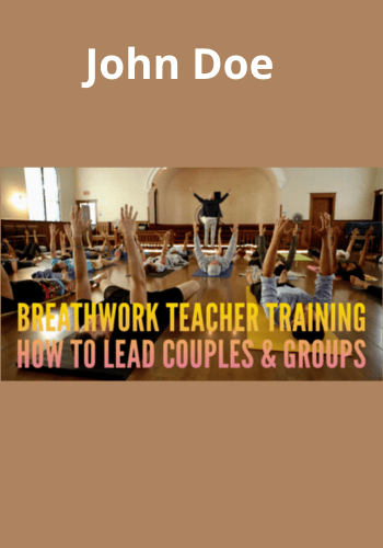 Breathwork Teacher Training How to Lead Couples and Groups By John Doe