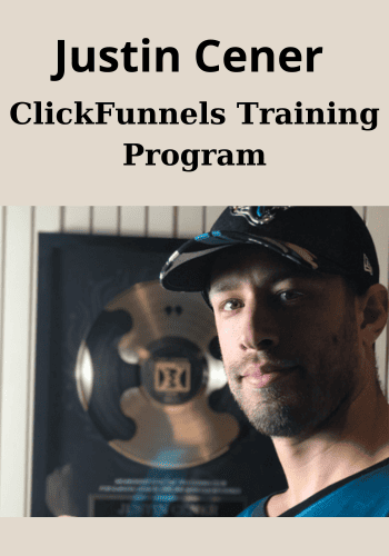 ClickFunnels Training Program By Justin Cener