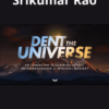 Dent the Universe Online Seminar By Srikumar Rao