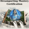 Dreamporting Mastery Certification By Daniel Raphael