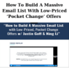 How To Build A Massive Email List With Low-Priced ‘Pocket Change’ Offers By Justin Goff