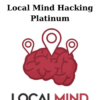 Local Mind Hacking Platinum By Ben Adkins