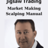 Market Making Scalping Manual By Gary Norden and Jigsaw Trading
