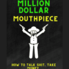 Million Dollar Mouthpiece By Rock TheBank