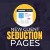 New Client Seduction Pages By Ben Adkins