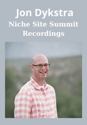 Niche Site Summit Recordings By Jon Dykstra