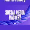 Social Media Mastery By Mindvalley