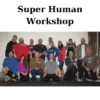 Super Human Workshop By Logan Christopher