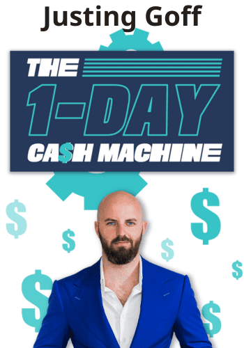 The 1-Day Cash Machine By Justing Goff