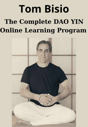 The Complete DAO YIN Online Learning Program By Tom Bisio