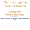 The Unstoppable Speaker Roadm By Eli Wilde