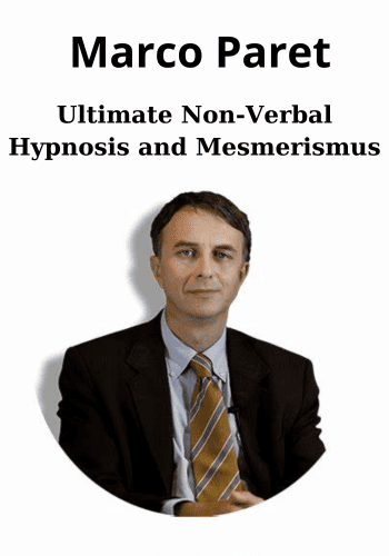 Ultimate Non-Verbal Hypnosis and Mesmerismus By Marco Paret