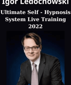 Ultimate Self - Hypnosis System Live Training 2022 By Igor Ledochowski