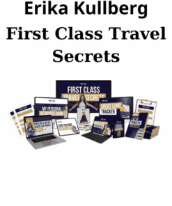 First Class Travel Secrets By Erika Kullberg