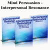 Mind Persuasion - Interpersonal Resonance By George Hutton