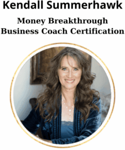 Money Breakthrough Business Coach Certification By Kendall Summerhawk