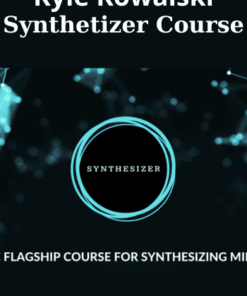 Synthetizer Course By Kyle Kowalski