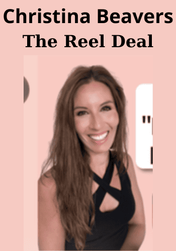 The Reel Deal By Christina Beavers