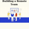 Building a Remote Team (Hire Your Next Superstar for $500 a Month) By Duy Nguyen