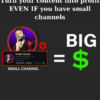 Turn your content into profit EVEN IF you have small channels By Creator Secrets