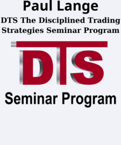 DTS The Disciplined Trading Strategies Seminar Program By Paul Lange
