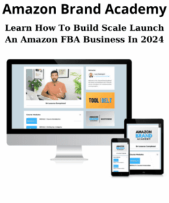 Learn How To Build Scale Launch An Amazon FBA Business In 2024 By Amazon Brand Academy
