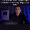Learn How To Make Viral Faceless YouTube Shorts Using AI [January 2025] By Algorithm Alphas