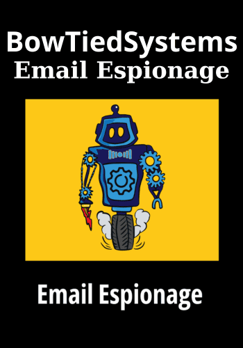 Email Espionage By BowTiedSystems