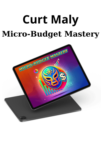Micro-Budget Mastery By Curt Maly