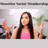 Monetize Social Membership By Sabah Ali