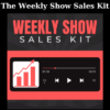 The Weekly Show Sales Kit By Ben Adkins