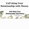 Unf*cking Your Relationship with Money By Michael Neill
