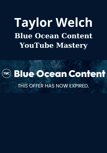 Blue Ocean Content YouTube Mastery By Taylor Welch