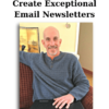 Create Exceptional Email Newsletters By Michael Katz