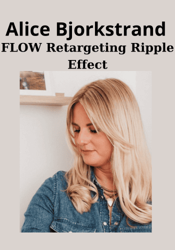 FLOW Retargeting Ripple Effect By Alice Bjorkstrand