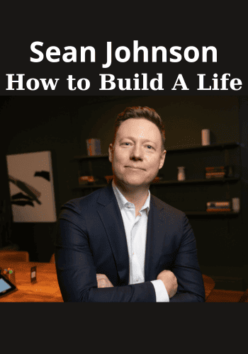 How to Build A Life By Sean Johnson