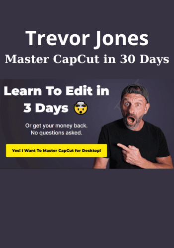 Master CapCut in 30 Days By Trevor Jones