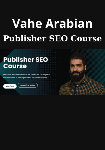 Publisher SEO Course By Vahe Arabian