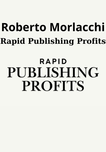 Rapid Publishing Profits By Roberto Morlacchi