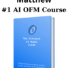 #1 AI OFM Course By Matthew