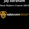 Deal Makers Course 2024 By Jay Abraham