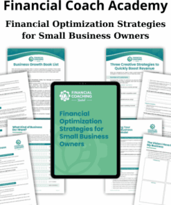 Financial Optimization Strategies for Small Business Owners By Financial Coach Academy