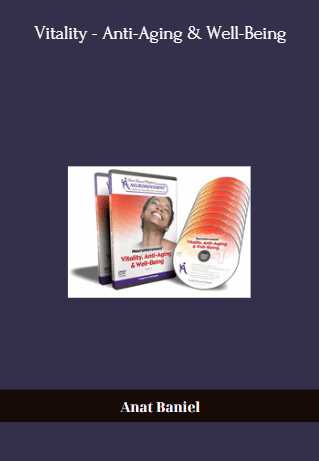 Anat Baniel - Vitality - Anti-Aging & Well-Being